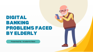 Digital Banking Problems Faced by Elderly People
