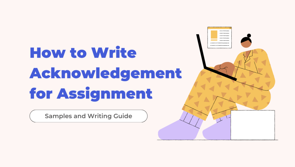 How to Write Acknowledgement for Assignment (Samples and Writing Guide)